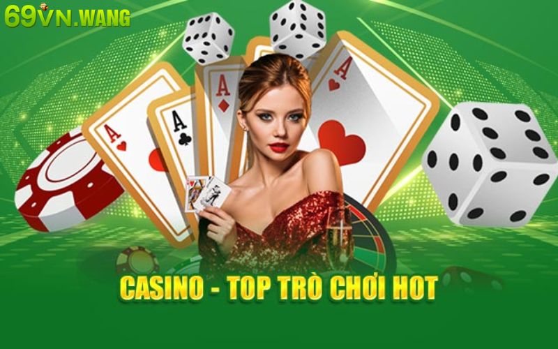 Tổng hợp các thể loại cá cược Casino 69vn độc đáo